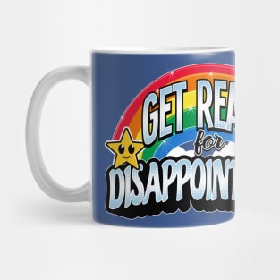 GET READY for disappointment Mug